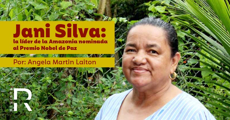 Jani Silva, una perla en la Amazonia nominada al Premio Nobel de Paz