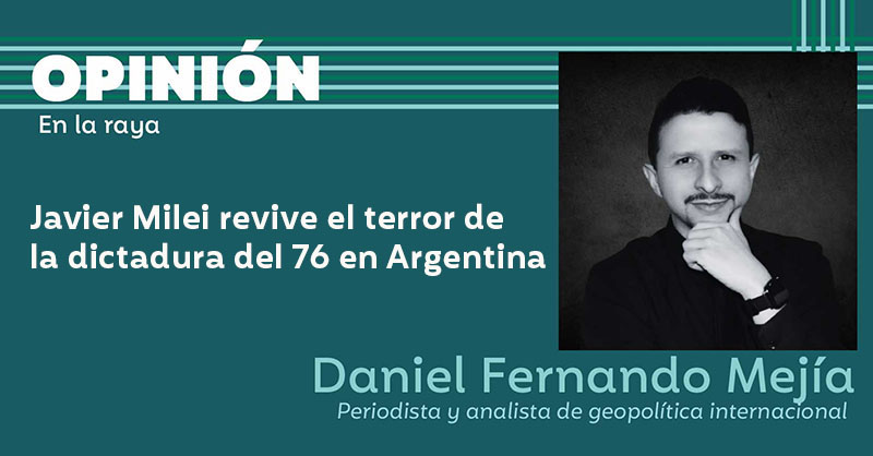 Javier Milei revive el terror de la dictadura del 76 en Argentina