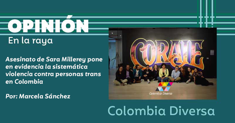 Asesinato de Sara Millerey pone en evidencia la sistemática violencia contra personas trans en Colombia