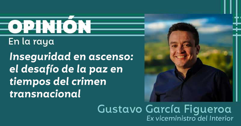 Inseguridad en ascenso: el desafío de la paz en tiempos del crimen transnacional