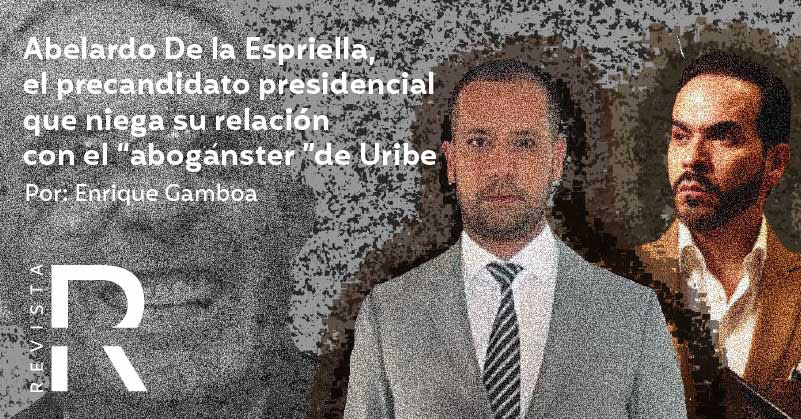 Abelardo De la Espriella, el precandidato presidencial que niega su relación con el abogánster de Uribe