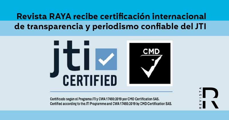 Revista RAYA recibe certificación internacional de transparencia y periodismo confiable del JTI 