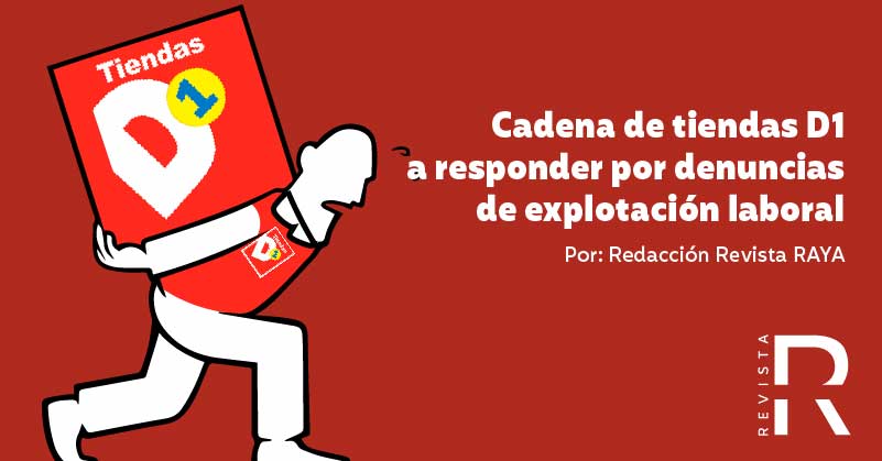 Cadena de tiendas D1 a responder por denuncias de explotación laboral 