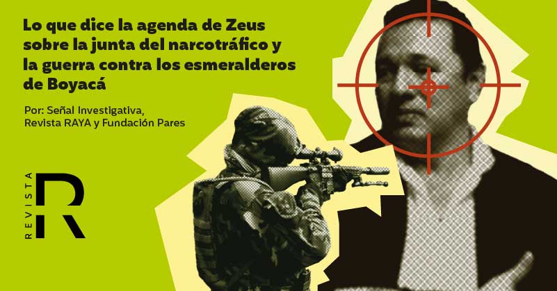 Lo que dice la agenda de Zeus sobre la junta del narcotráfico y la guerra contra los esmeralderos de Boyacá