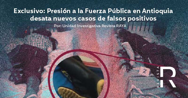 Exclusivo: Presión a la Fuerza Pública en Antioquia desata nuevos casos de falsos positivos