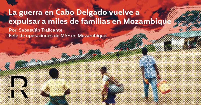 La guerra en Cabo Delgado vuelve a expulsar a miles de familias en Mozambique