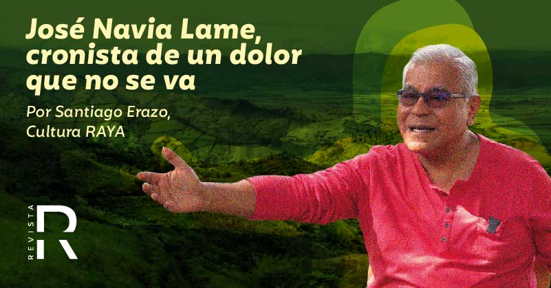 José Navia Lame, cronista de un dolor que no se va
