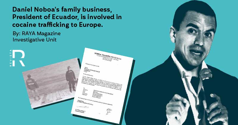 Daniel Noboa's family business, President of Ecuador, is involved in cocaine trafficking to Europe.