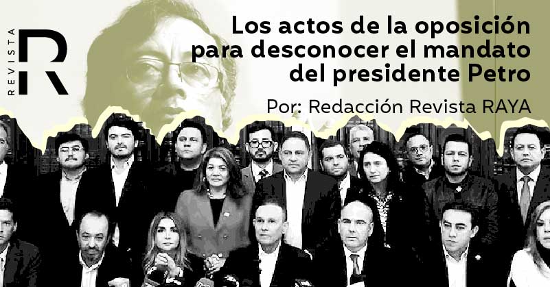 Los actos de la oposición para desconocer el mandato del presidente Petro
