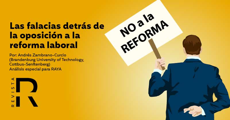 Las falacias detrás de la oposición a la reforma laboral