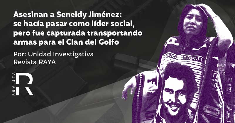 Seneidy Jiménez: se hacía pasar como líder social, pero fue capturada transportando armas para el Clan del Golfo 