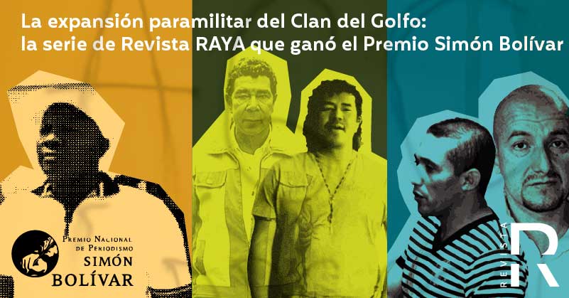 La expansión paramilitar del Clan del Golfo: la serie de Revista RAYA que ganó el Premio Simón Bolívar