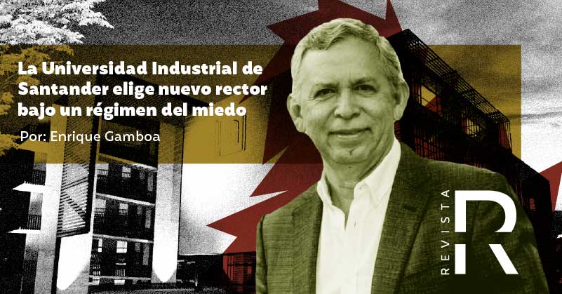 La Universidad Industrial de Santander elige nuevo rector bajo un régimen de miedo