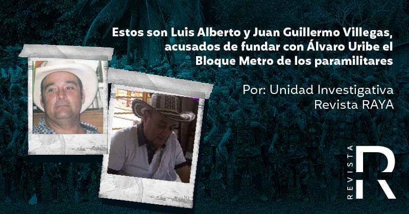 Estos son Luis Alberto y Juan Guillermo Villegas, acusados de fundar con Álvaro Uribe el Bloque Metro de los paramilitares
