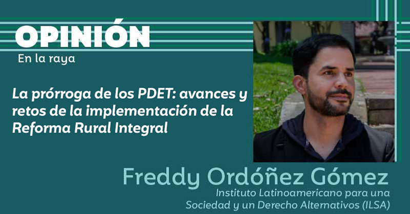 La prórroga de los PDET: avances y retos de la implementación de la Reforma Rural Integral