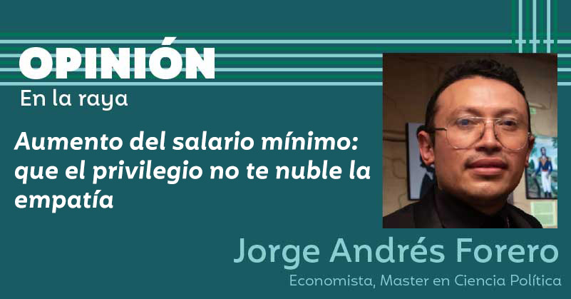 Aumento del salario mínimo: que el privilegio no te nuble la empatía