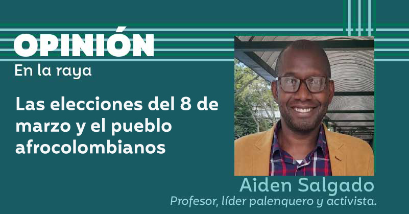 Las elecciones del 8 de marzo y el pueblo afrocolombianos