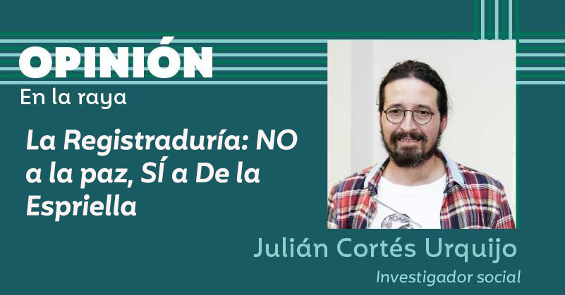 La Registraduría: NO a la paz, SÍ a De la Espriella