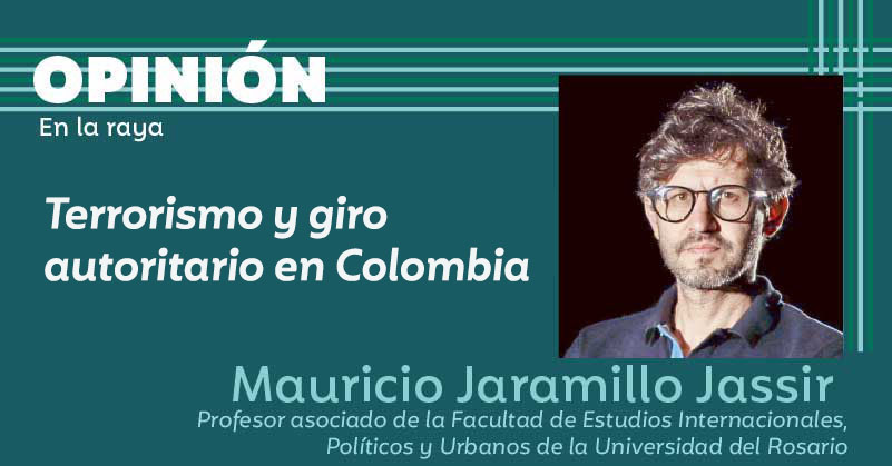 Terrorismo y giro autoritario en Colombia