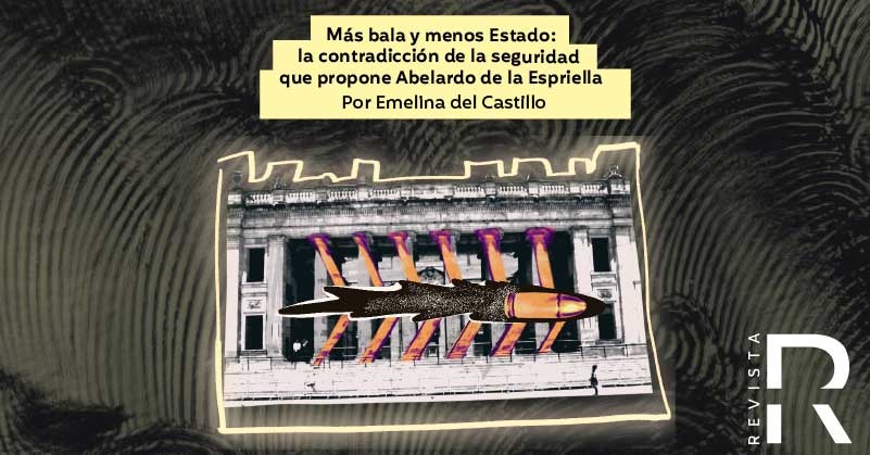 Más bala y menos Estado: la contradicción de la seguridad que propone Abelardo de la Espriella