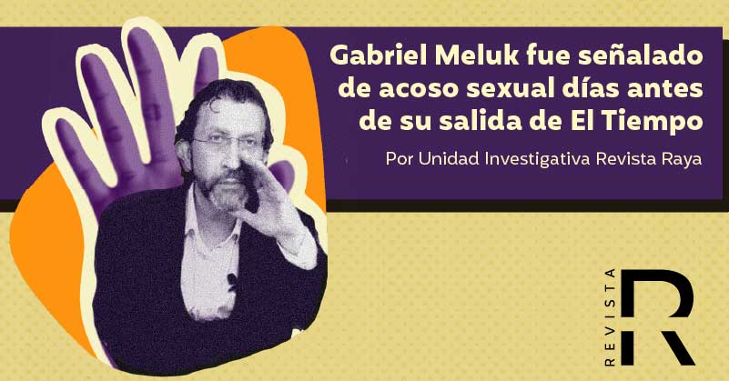 Gabriel Meluk fue señalado de acoso sexual días antes de su salida de El Tiempo