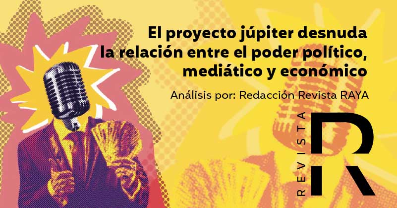 El proyecto júpiter desnuda la relación entre el poder político, mediático y económico