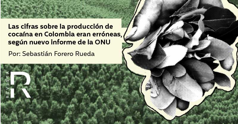 Las cifras sobre la producción de cocaína en Colombia eran erróneas, según nuevo informe de la ONU