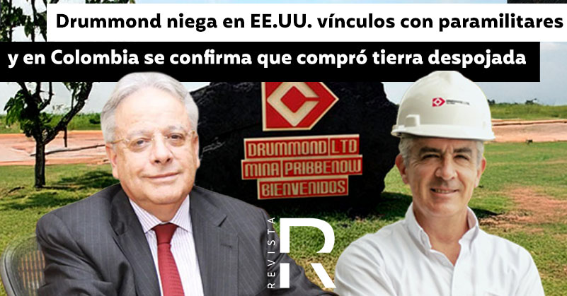 Drummond niega en EE.UU. vínculos con paramilitares y en Colombia se confirma que compró tierra despojada