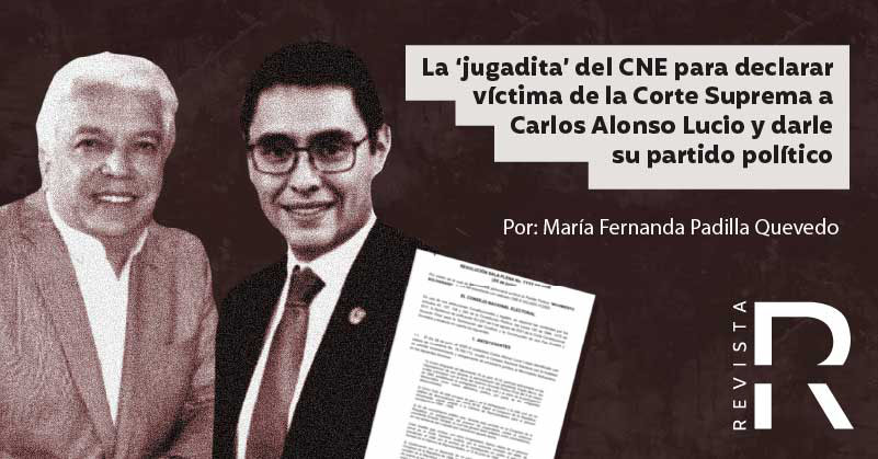 La ‘jugadita’ del CNE para declarar víctima de la Corte Suprema a Carlos Alonso Lucio y darle su partido político