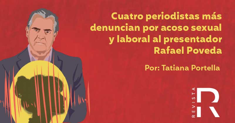 Cuatro periodistas más denuncian por acoso sexual y laboral al presentador Rafael Poveda