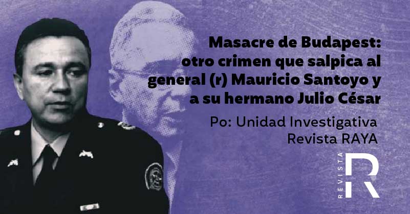 Masacre de Budapest: otro crimen que salpica al general (r) Mauricio Santoyo y a su hermano Julio César
