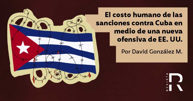 El costo humano de las sanciones contra Cuba en medio de una nueva ofensiva de EE. UU.