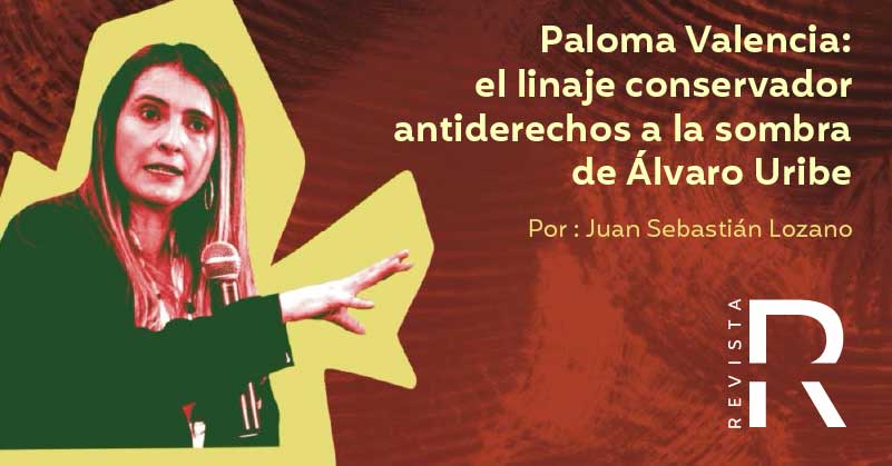 Paloma Valencia: el linaje conservador antiderechos a la sombra de Álvaro Uribe