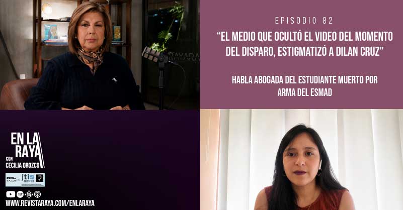 “El medio que ocultó el video del momento del disparo, estigmatizó a Dilan Cruz”
