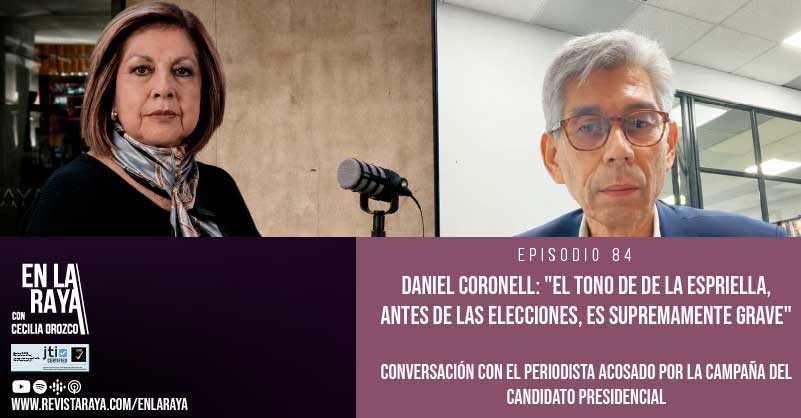 Daniel Coronell: "El tono de De la Espriella, antes de las elecciones, es supremamente grave"