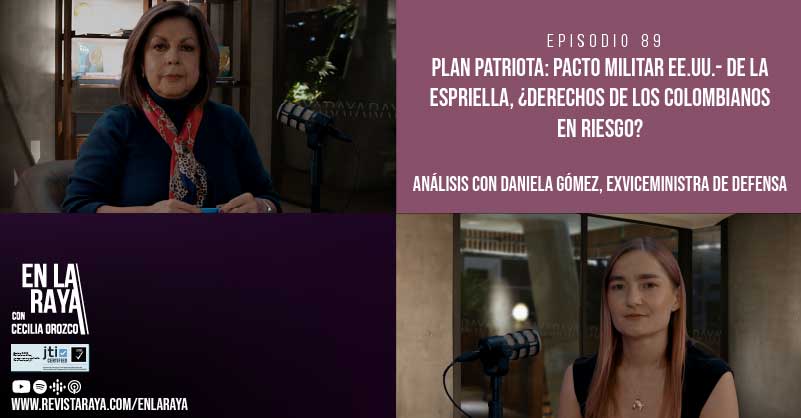 Plan Patriota: pacto militar EE.UU.- De la Espriella, ¿derechos de los colombianos en riesgo?