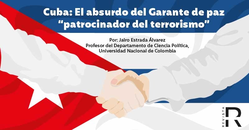Cuba: El absurdo del Garante de paz “patrocinador del terrorismo”