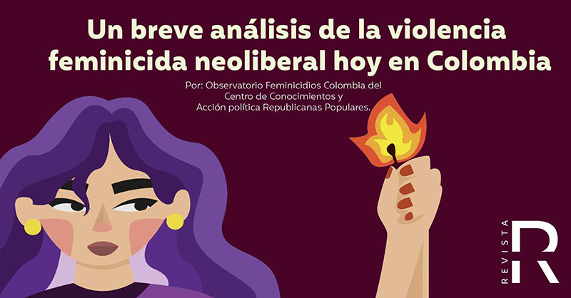 Un breve análisis de la violencia feminicida neoliberal hoy en Colombia