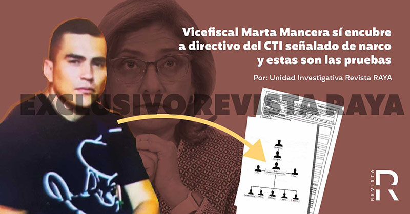 Vicefiscal Marta Mancera sí encubre a directivo del CTI señalado de narco y estas son las pruebas