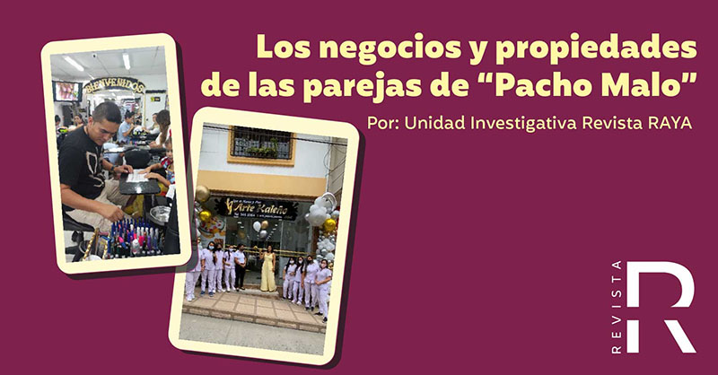 Los negocios y propiedades de las parejas de “Pacho Malo”