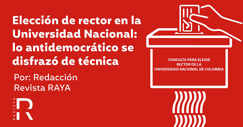 Elección de rector en la Universidad Nacional: lo antidemocrático se disfrazó de técnica