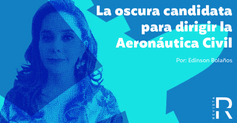 La oscura candidata para dirigir la Aeronáutica Civil