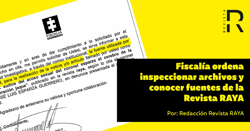 Fiscalía ordena inspeccionar archivos y conocer fuentes de la Revista RAYA