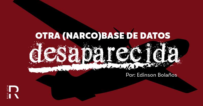La base de datos de narcotráfico desaparecida de los sistemas del Estado