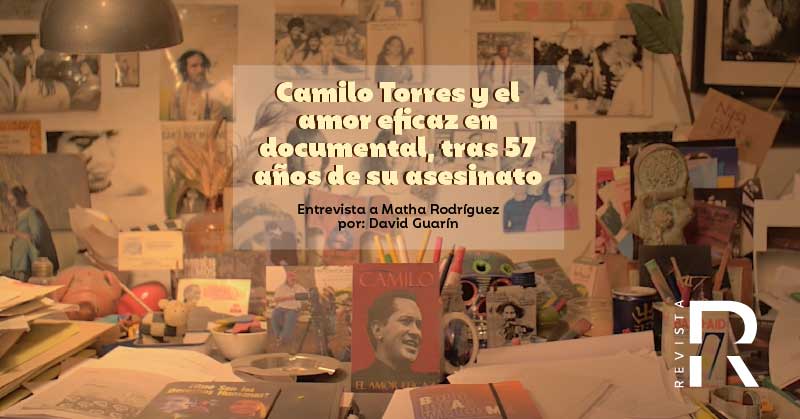 Camilo Torres y El Amor Eficaz en documental, tras 57 años de su asesinato