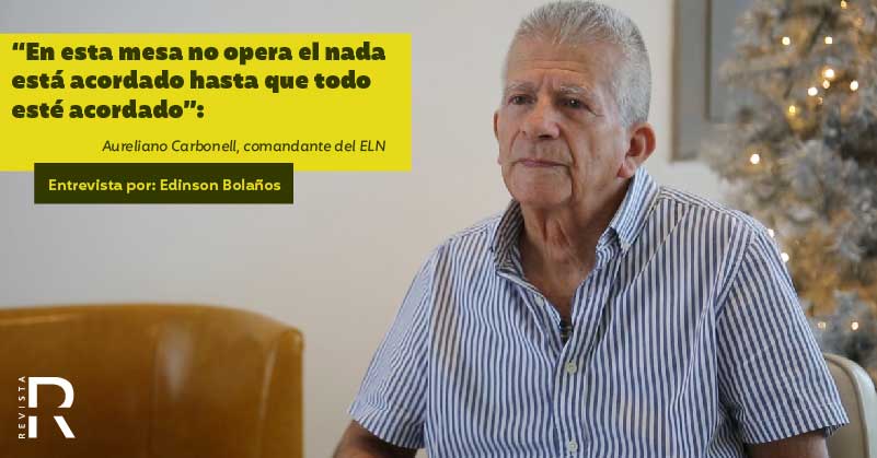 “En esta mesa no opera el nada está acordado hasta que todo esté acordado”: Aureliano Carbonell, comandante del ELN