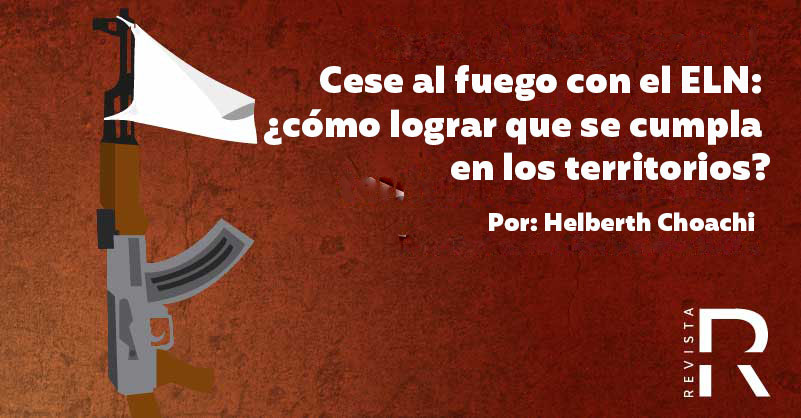 Cese al fuego con el ELN: ¿cómo lograr que se cumpla en los territorios?