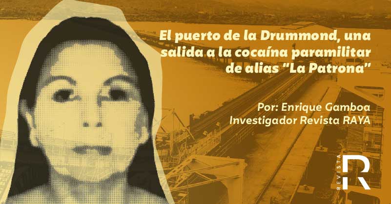 El puerto de la Drummond, una salida a la cocaína paramilitar de alias “La Patrona”