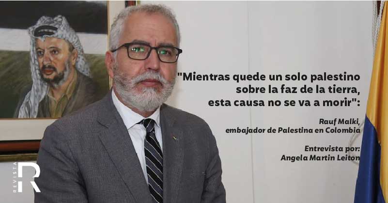 "Mientras quede un solo palestino sobre la faz de la Tierra, esta causa no se va a morir": Rauf Almalki, embajador de Palestina en Colombia