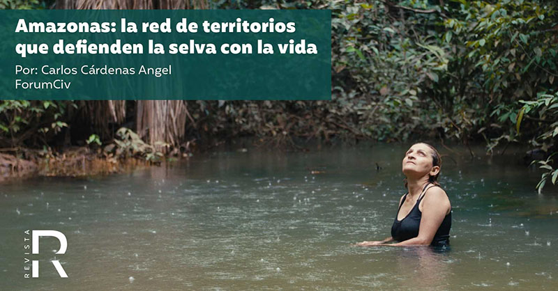 Amazonas: la red de territorios que defienden la selva con la vida 